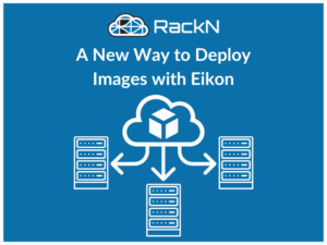 Thumbnail for blog post "A New Way to Deploy Images with Eikon" depicting an image from a VM in the cloud being deployed on to three server racks.
